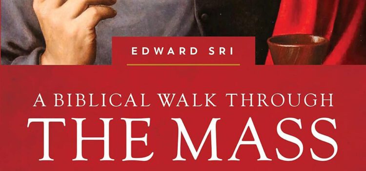 A Biblical Walk Through the Mass